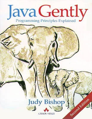 Java gently : [programming principles explained]; Judy M. Bishop; 1998