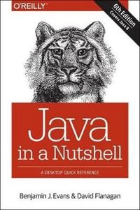Java in a Nutshell; Benjamin J Evans, David Flanagan; 2014