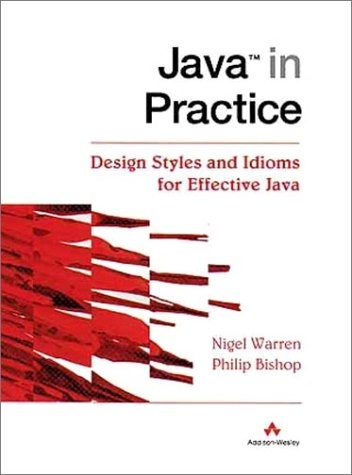 Java in Practice ; Nigel Warren, Philip Bishop ; 1999