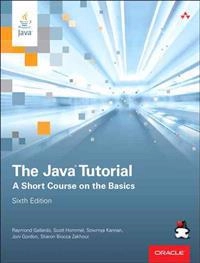 Java Tutorial; Gallardo, Raymond, Hommel, Scott, Kannan, Sowmya, Gordon; 2014