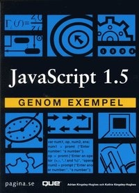 JavaScript 1.5 genom exempel; Adrian Kingsley-Hughes, Kathie Kingsley-Hughes; 2001