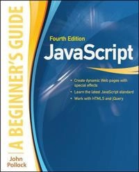 JavaScript A Beginners Guide; John Pollock; 2013