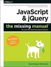 JavaScript & jQuery: The Missing Manual; David Sawyer McFarland; 2014