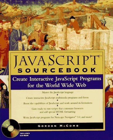 JavaScript sourcebook : create interactive JavaScript programs for the World Wide Web; Gordon McComb; 1996