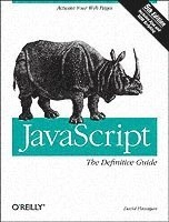 JavaScript: The Definitive Guide; David Flanagan; 2006