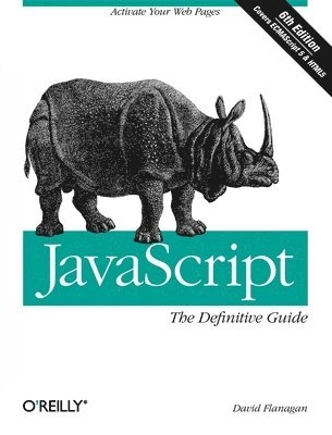 JavaScript: The Definitive Guide; David Flanagan; 2011