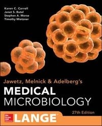 Jawetz Melnick & Adelbergs Medical Microbiology; Karen Carroll; 2015