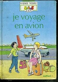 Je voyage en avionVolym 7 av Petite encyclopédie des 3-4-5 ansViens voir! 3-4-5 ans, ISSN 0986-0169Viens voir!; André Pozner