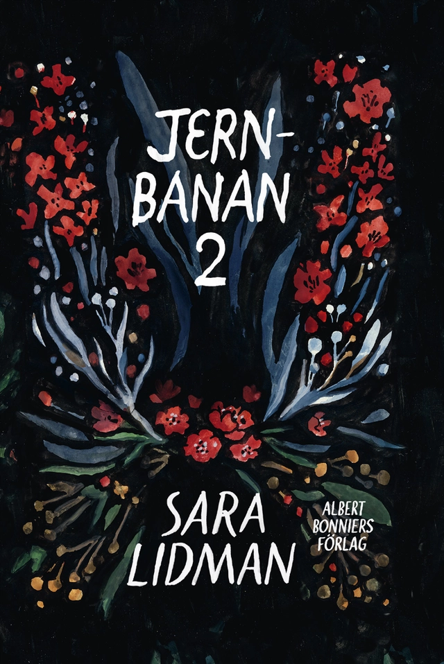 Jernbanan vol. 2, Den underbare mannen ; Järnkronan ; Lifsens rot ; Oskuldens minut; Sara Lidman; 2022