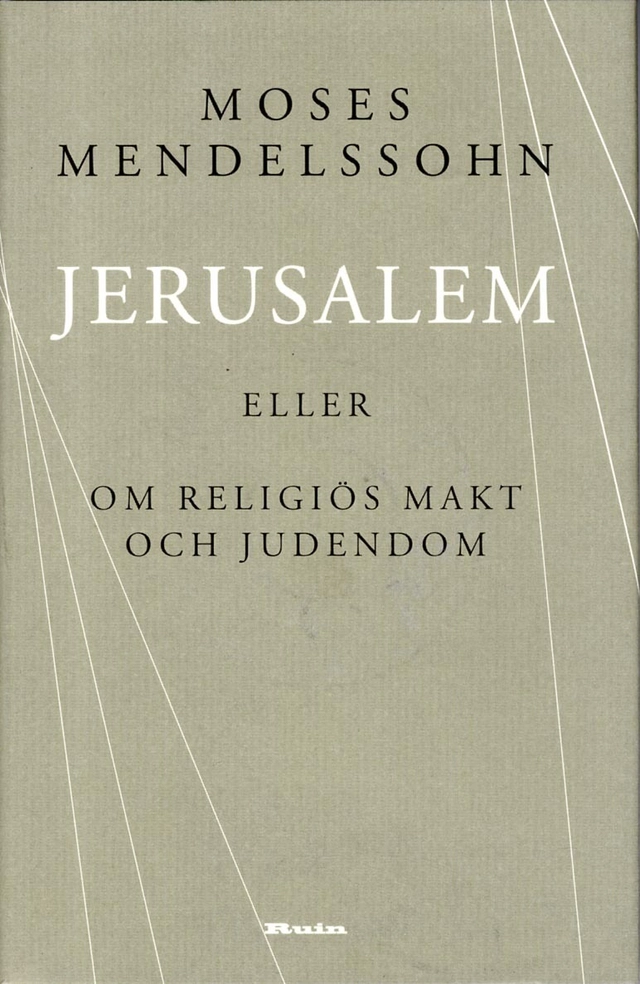 Jerusalem : eller om religiös makt och judendom; Moses Mendelssohn; 2013