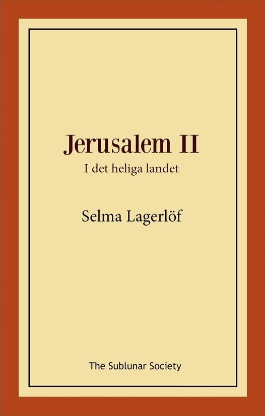Jerusalem II: i det heliga landet; Selma Lagerlöf; 2019