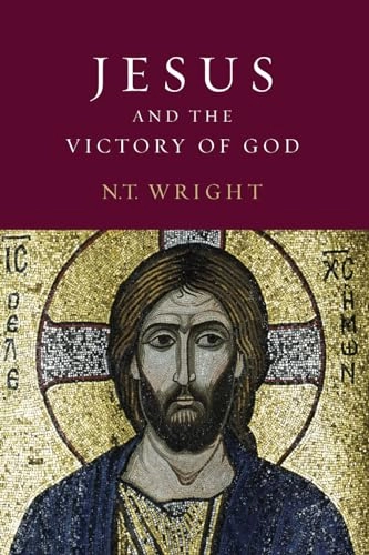 Jesus and the Victory of God; N T Wright, N T Wright; 1994