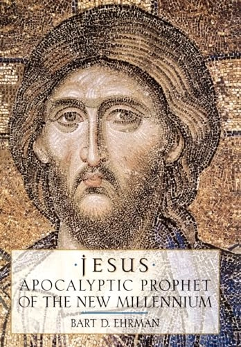 Jesus : apocalyptic prophet of the new millennium; Bart D. Ehrman; 1999