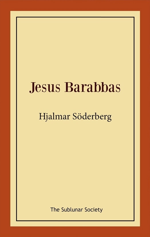 Jesus Barabbas; Hjalmar Söderberg; 2018