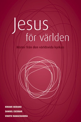 Jesus för världen; Kwame Bediako, Samuel Escobar, Vinoth Ramachandra; 2021