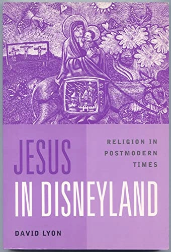 Jesus in disneyland - religion in postmodern times; David Lyon; 2000
