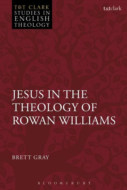 Jesus in the theology of rowan williams; Brett (university Of Cambridge,   Uk) Gray; 2018