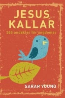 Jesus kallar : 365 andakter för ungdomar; Sarah Young; 2014