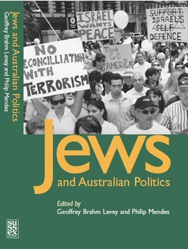 Jews and Australian Politics [Elektronisk resurs]; Geoffrey Brahm Levey; 2004