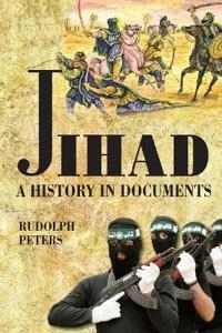 Jihad : a history in documents; Rudolph Peters; 2016