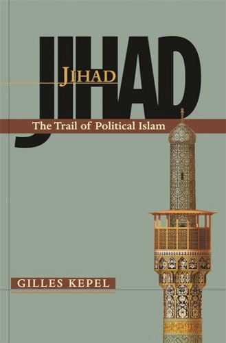 Jihad : the trail of political Islam; Gilles Kepel; 2002