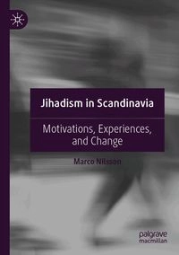Jihadism in Scandinavia; Marco Nilsson; 2023