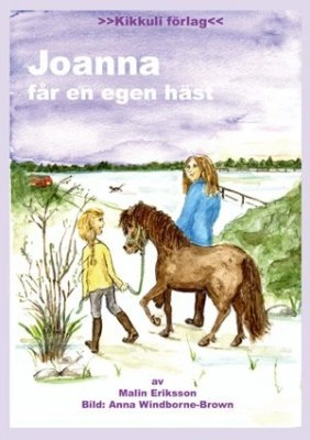Joanna får en egen häst; Malin Eriksson; 2008