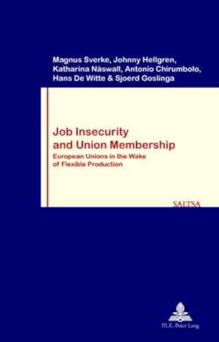 Job Insecurity and Union Membership; Magnus Sverke, Johnny Hellgren, Katharina Naeswall, Antonio Chirumbolo, Katharina Näswall; 2004