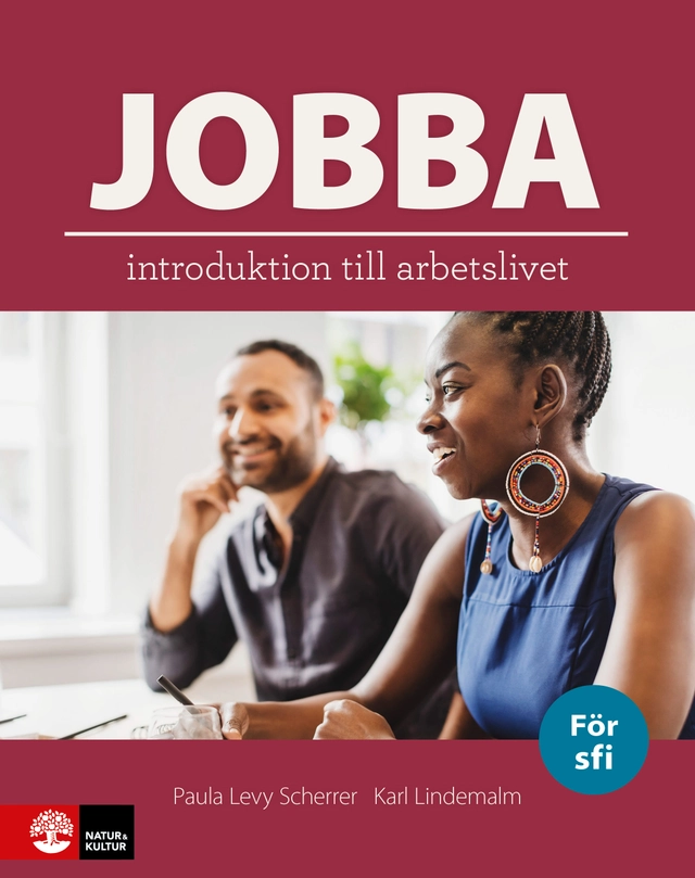 Jobba - introduktion till arbetslivet; Paula Levy Scherrer, Karl Lindemalm; 2020