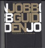 Jobbguiden : ekonomi & juridik : [tips och inspiration till dig som söker jobb; Anders Larsson; 2007