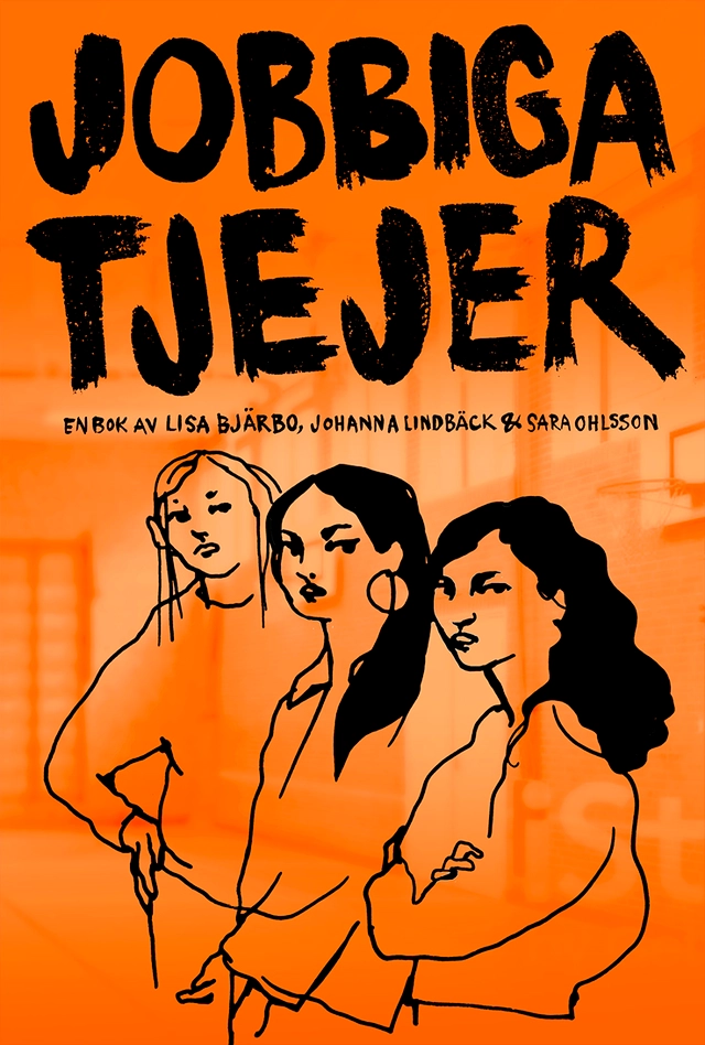 Jobbiga tjejer; Lisa Bjärbo, Johanna Lindbäck, Sara Ohlsson; 2021