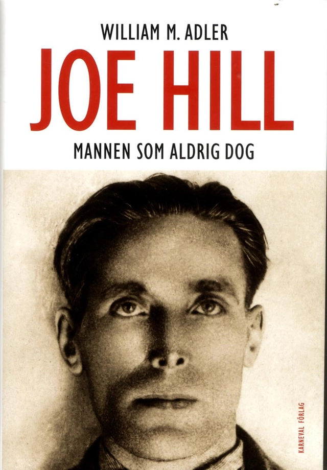 Joe Hill : mannen som aldrig dog; William M. Adler; 2015