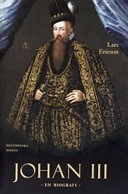 Johan III : en biografi; Lars Ericson; 2004