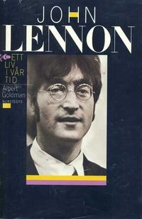 John Lennon : ett liv i vår tid; Albert Goldman; 1988