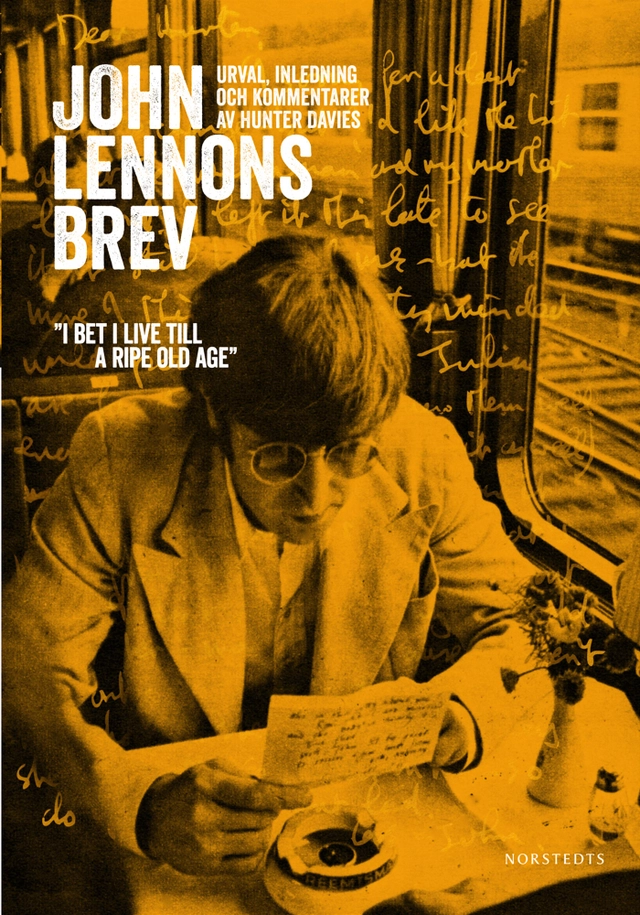 John Lennons brev : en brevbiografi; John Lennon, Hunter Davies; 2012