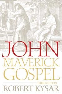 John, the maverick Gospel; Robert. Kysar; 2007