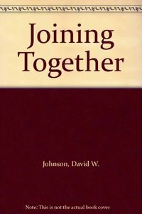 Joining together : group theory and group skills; David W. Johnson; 1991
