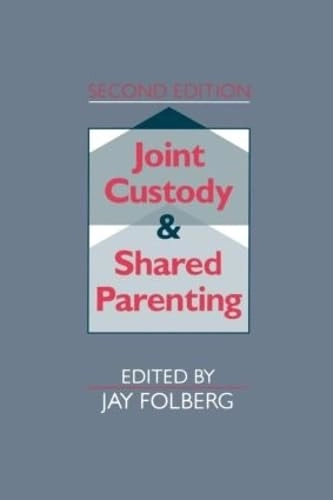 Joint Custody and Shared Parenting; Jay Folberg; 1991