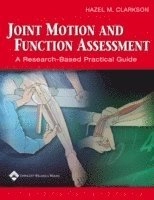 Joint motion and function assessment : a research-based practical guide; Hazel M. Clarkson; 2005