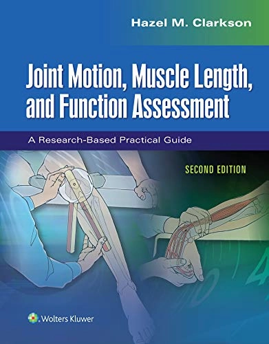 Joint Motion, Muscle Length, and Function Assessment; Hazel M. Clarkson; 2020