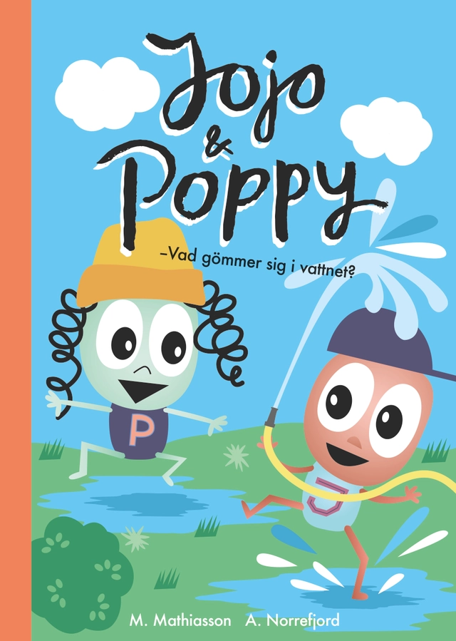 Jojo & Poppy : vad gömmer sig i vattnet?; M Mathiasson, A Norrefjord; 2021