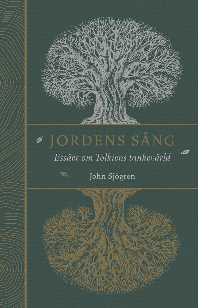 Jordens sång : essäer om Tolkiens tankevärld; John Sjögren; 2023