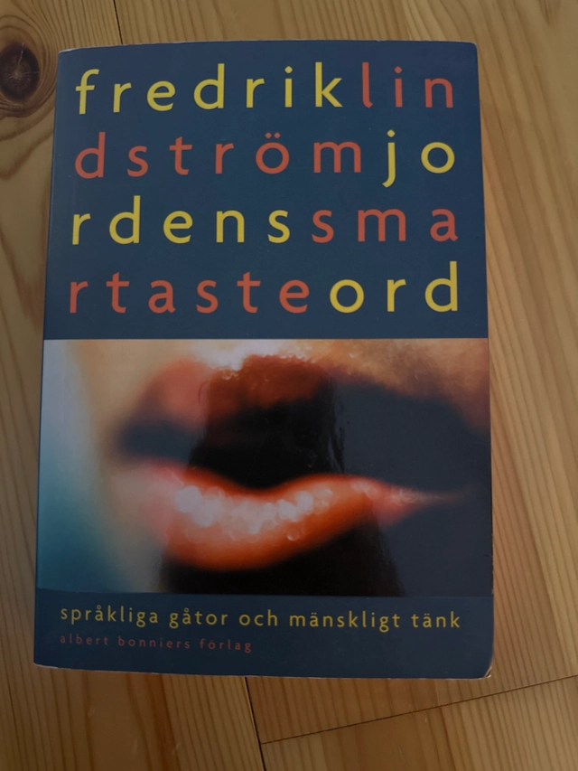Jordens smartaste ord : Språkliga gåtor och mänskligt tänk; Fredrik Lindström; 2002