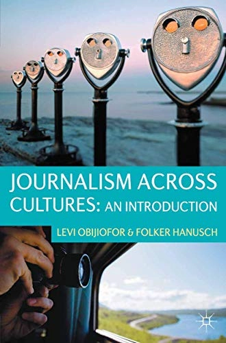 Journalism across cultures : an introduction; Levi Obijiofor; 2011
