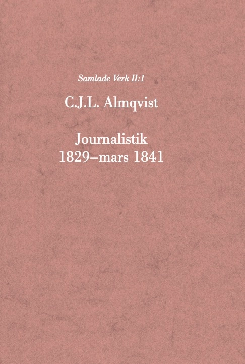 Journalistik 1829–mars 1841; Carl Jonas Love Almqvist; 2024