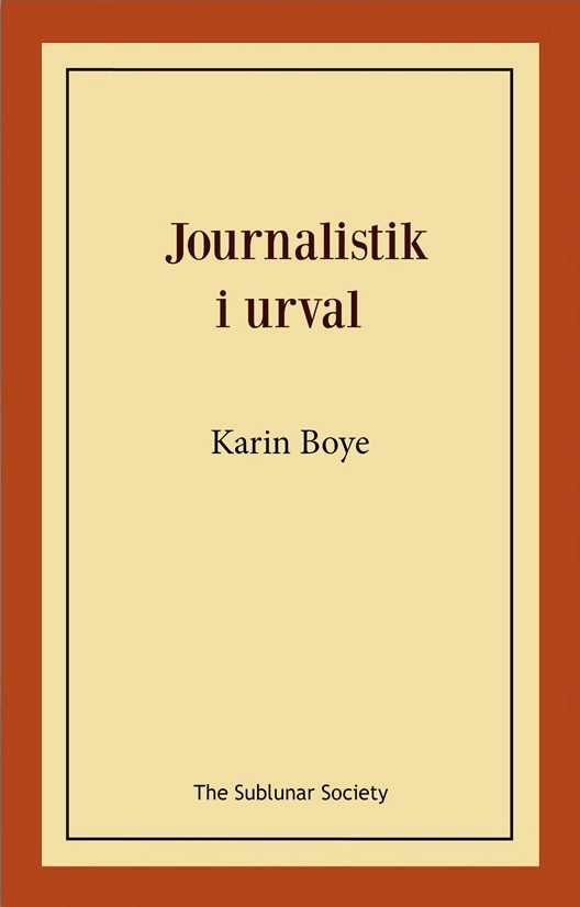 Journalistik i urval; Karin Boye; 2018