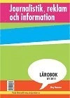 Journalistik, reklam och information - Lärobok; Meg Marnon; 2013