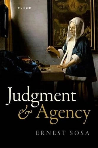 Judgment and Agency; Ernest Sosa; 2015