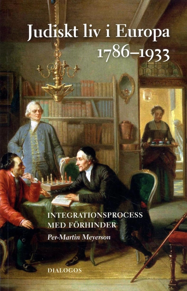 Judiskt liv i Europa 1789-1933 : integrationsprocess med förhinder; Per-Martin Meyerson; 2016
