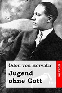 Jugend ohne Gott; Ödön von Horváth; 2014